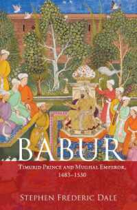 Babur : Timurid Prince and Mughal Emperor, 1483-1530