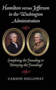 Hamilton versus Jefferson in the Washington Administration : Completing the Founding or Betraying the Founding?