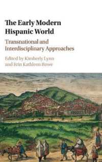 The Early Modern Hispanic World : Transnational and Interdisciplinary Approaches