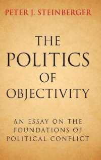 客観性の政治学：政治的対立の基盤<br>The Politics of Objectivity : An Essay on the Foundations of Political Conflict