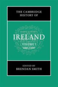 ケンブリッジ版　アイルランド史（全４巻）第１巻：600-1550年<br>The Cambridge History of Ireland: Volume 1, 600-1550 (The Cambridge History of Ireland)