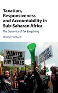 Taxation, Responsiveness and Accountability in Sub-Saharan Africa : The Dynamics of Tax Bargaining