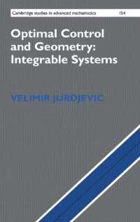 最適制御と幾何学：可積分系<br>Optimal Control and Geometry: Integrable Systems (Cambridge Studies in Advanced Mathematics)