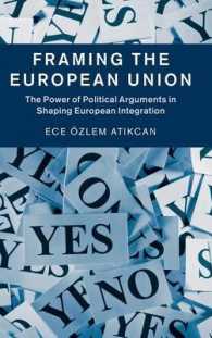 ＥＵのフレーム化：欧州統合における政治的議論の力<br>Framing the European Union : The Power of Political Arguments in Shaping European Integration