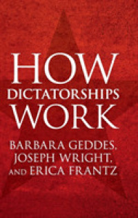 独裁はいかに機能するか<br>How Dictatorships Work : Power, Personalization, and Collapse