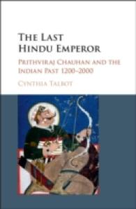 The Last Hindu Emperor : Prithviraj Chauhan and the Indian Past, 1200-2000