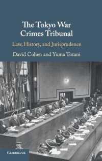 戸谷由麻（共）著／東京裁判：法・歴史・法理<br>The Tokyo War Crimes Tribunal : Law, History, and Jurisprudence