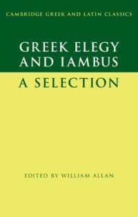 ギリシア悲歌・イアンボス詩集（ケンブリッジ古典学テキスト叢書）<br>Greek Elegy and Iambus : A Selection (Cambridge Greek and Latin Classics)