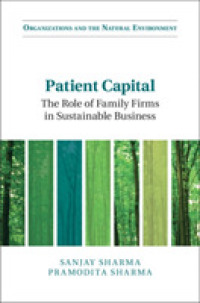 持続可能なビジネスにおける同族企業の役割<br>Patient Capital : The Role of Family Firms in Sustainable Business (Organizations and the Natural Environment)