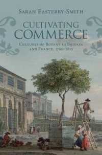 Cultivating Commerce : Cultures of Botany in Britain and France, 1760-1815 (Science in History)