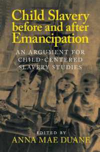 Child Slavery before and after Emancipation : An Argument for Child-Centered Slavery Studies (Slaveries since Emancipation)