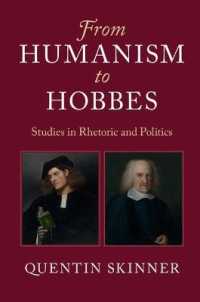 Ｑ．スキナー著／人文主義からホッブズまで：修辞学・政治学研究<br>From Humanism to Hobbes : Studies in Rhetoric and Politics