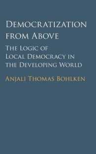 上からの民主化：途上国における地域民主主義のロジック<br>Democratization from above : The Logic of Local Democracy in the Developing World