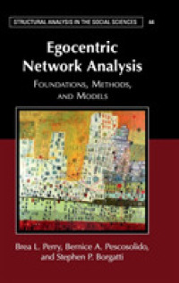 Egocentric Network Analysis : Foundations, Methods, and Models (Structural Analysis in the Social Sciences)