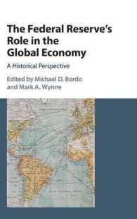 グローバル経済における連邦準備制度の役割：史的考察<br>The Federal Reserve's Role in the Global Economy : A Historical Perspective (Studies in Macroeconomic History)