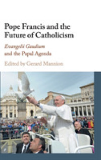 ローマ教皇フランシスコとカトリックの未来<br>Pope Francis and the Future of Catholicism : Evangelii Gaudium and the Papal Agenda