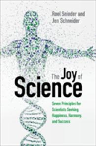 The Joy of Science : Seven Principles for Scientists Seeking Happiness, Harmony, and Success