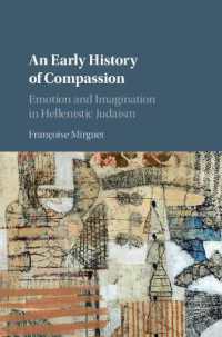 同情の古代史：ヘレニズム・ユダヤ文化における感情と想像力<br>An Early History of Compassion : Emotion and Imagination in Hellenistic Judaism