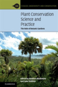 Plant Conservation Science and Practice : The Role of Botanic Gardens (Ecology, Biodiversity and Conservation)