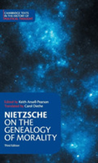 ニーチェ『道徳の系譜学』ほか（ケンブリッジ政治思想史名著・英訳・第３版）<br>Nietzsche: on the Genealogy of Morality and Other Writings (Cambridge Texts in the History of Political Thought) （3RD）