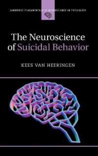 自殺行動の神経科学<br>The Neuroscience of Suicidal Behavior (Cambridge Fundamentals of Neuroscience in Psychology)