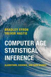 コンピュータ時代の統計的推論：アルゴリズム、エビデンス、データサイエンス<br>Computer Age Statistical Inference : Algorithms, Evidence, and Data Science (Institute of Mathematical Statistics Monographs)