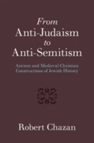 From Anti-Judaism to Anti-Semitism : Ancient and Medieval Christian Constructions of Jewish History