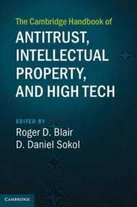ケンブリッジ版 独占禁止、知的所有権とハイテク産業ハンドブック<br>The Cambridge Handbook of Antitrust, Intellectual Property, and High Tech (Cambridge Law Handbooks)