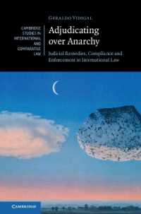 Adjudicating over Anarchy : Judicial Remedies, Compliance, and Enforcement in International Law (Cambridge Studies in International and Comparative Law)