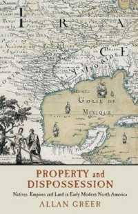 Property and Dispossession : Natives, Empires and Land in Early Modern North America (Studies in North American Indian History)