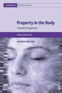 身体に対する所有権：フェミニズムの視点（第２版）<br>Property in the Body : Feminist Perspectives (Cambridge Bioethics and Law) （2ND）