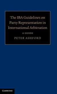 当事者の代理に関するIBA国際仲裁指針ガイド<br>The IBA Guidelines on Party Representation in International Arbitration : A Guide
