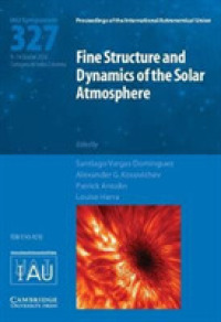 Fine Structure and Dynamics of the Solar Photosphere (IAU S327) (Proceedings of the International Astronomical Union Symposia and Colloquia)