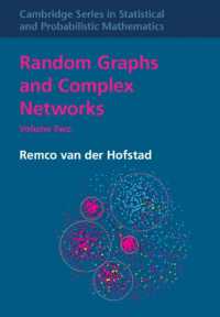 ランダムグラフと複雑ネットワーク：第２巻<br>Random Graphs and Complex Networks: Volume 2 (Cambridge Series in Statistical and Probabilistic Mathematics)