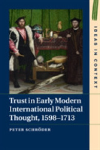 信頼の近代初期国際政治思想史<br>Trust in Early Modern International Political Thought, 1598-1713 (Ideas in Context)