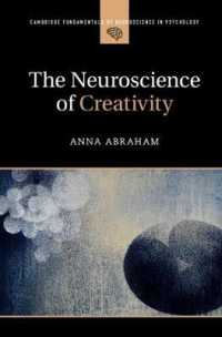 創造性の神経科学<br>The Neuroscience of Creativity (Cambridge Fundamentals of Neuroscience in Psychology)