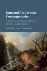 カントとドイツの同時代人たち<br>Kant and his German Contemporaries: Volume 2, Aesthetics, History, Politics, and Religion