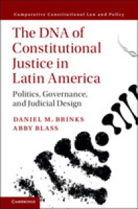 The DNA of Constitutional Justice in Latin America : Politics, Governance, and Judicial Design (Comparative Constitutional Law and Policy)