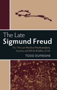 後期フロイト<br>The Late Sigmund Freud : Or, the Last Word on Psychoanalysis, Society, and All the Riddles of Life