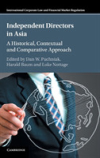 アジアにおける社外取締役<br>Independent Directors in Asia : A Historical, Contextual and Comparative Approach (International Corporate Law and Financial Market Regulation)