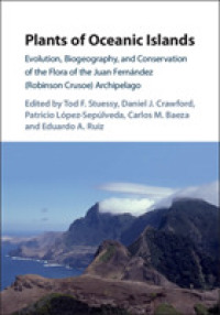 Plants of Oceanic Islands : Evolution, Biogeography, and Conservation of the Flora of the Juan Fernández (Robinson Crusoe) Archipelago
