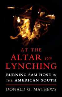 At the Altar of Lynching : Burning Sam Hose in the American South (Cambridge Studies on the American South)
