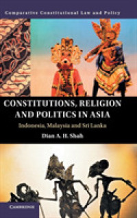 アジアにおける憲法、宗教と政治<br>Constitutions, Religion and Politics in Asia : Indonesia, Malaysia and Sri Lanka (Comparative Constitutional Law and Policy)