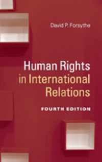 国際関係における人権（第４版）<br>Human Rights in International Relations (Themes in International Relations) （4TH）