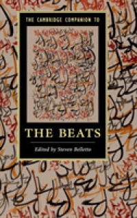 ケンブリッジ版　ビート世代必携<br>The Cambridge Companion to the Beats (Cambridge Companions to Literature)
