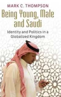Being Young, Male and Saudi : Identity and Politics in a Globalized Kingdom