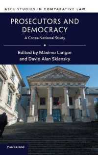 検察官と民主主義：各国比較研究<br>Prosecutors and Democracy : A Cross-National Study (Ascl Studies in Comparative Law)