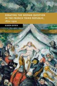 Debating the Woman Question in the French Third Republic, 1870-1920 (New Studies in European History)