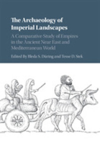 近東・地中海世界の諸帝国の考古学<br>The Archaeology of Imperial Landscapes : A Comparative Study of Empires in the Ancient Near East and Mediterranean World