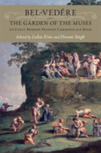 Bel-vedére or the Garden of the Muses : An Early Modern Printed Commonplace Book